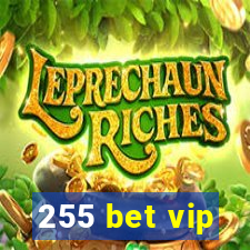 255 bet vip